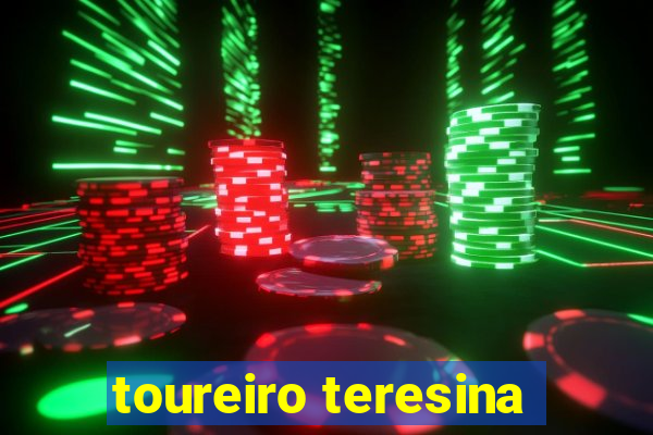 toureiro teresina